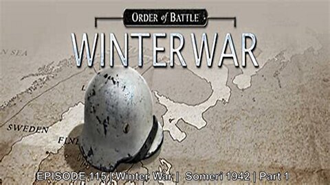 EPISODE 115 | Winter War | Someri - 1942 | Part 1