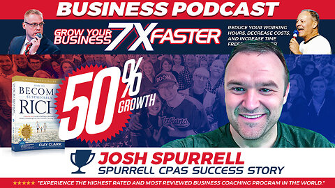 BUSINESS PODCASTS | CLAY CLARK SUCCESS STORY | “WE ARE UP OVER 50% WE STARTED WITH THE COACHING PROGRAM. HE’S HELPED US ACHIEVE TIME & FINANCIAL FREEDOM." - Josh Spurrell CPA
