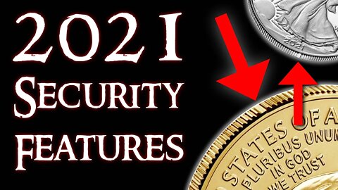 2021 Silver Eagle & 2021 Gold Eagle Security Features Announced!