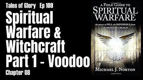 Jesus Battling Witchcraft for You Part 1 - Voodoo - AFG2SW - Chapter 08 - TOG EP 109