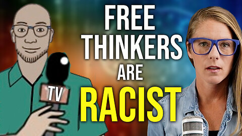 Free thinkers are racist || Adam B Coleman