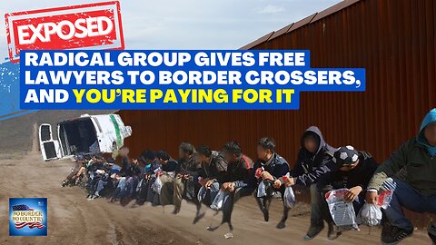 Exposed: Radical Group Gives Free Lawyers to Border Crossers, and You're Paying for It