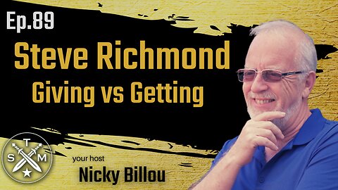 SMP EP89: Steve Richmond - Giving vs. Getting