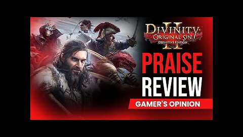 Patient Gamer’s Opinion of Divinity Original Sin 2