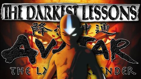 The DARKEST Life Lessons from Avatar The Last Airbender
