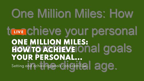 One Million Miles: How to Achieve Your Personal and Professional Goals in the Digital Age.