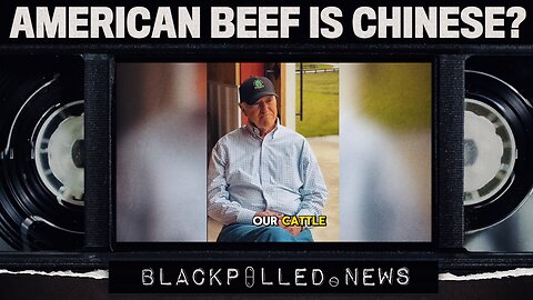 Must Watch: Rancher Exposes Foreign Takeover Of US Beef Industry