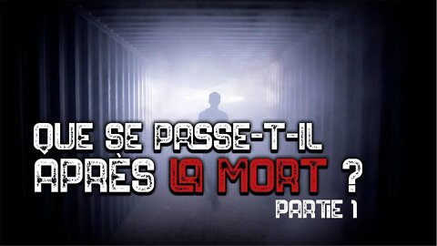 Que se passe-t-il après la mort ? (Partie 1) - Olivier Dubois