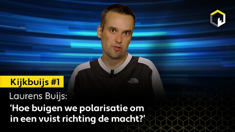 Kijkbuijs #1: Hoe buigen we polarisatie om in een vuist richting de macht?