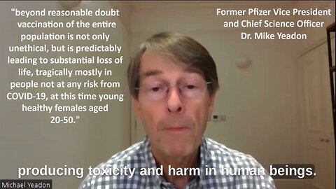 DR YEADON: “VACCINE DESIGN HAS NO OTHER PURPOSE THAN INJURE AND KILL! (FULL PRESENTATION)
