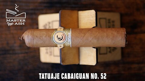 Tatuaje Cabaiguan No. 52 Cigar Review