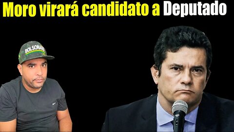 A Previsão !! Sergio Moro desiste da Presidência virará candidato a deputado