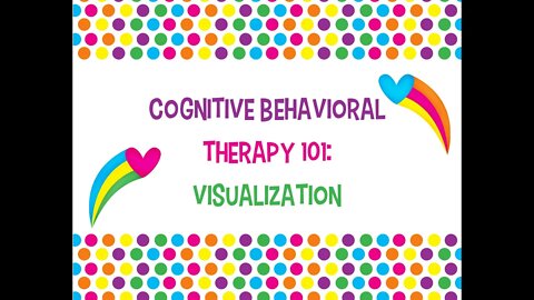 Cognitive Behavioral Therapy 101: Visualization