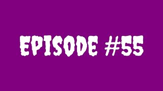 Episode #55