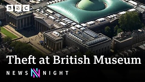 Stealing from the British Museum: How, why, who? - N7 Newsnight