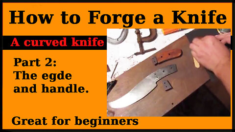 How to forge a curved knife part 2 of 2 - the handle