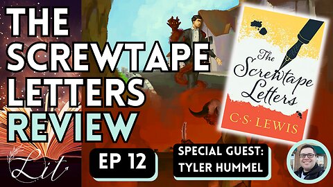 The Screwtape Letters - Lit Episode 12