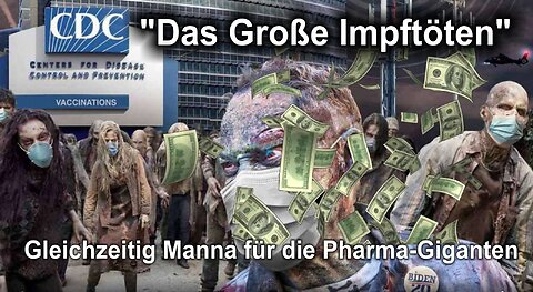 "Das Große Impftöten" – Gleichzeitig Manna für die Pharma-Giganten