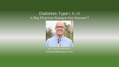 Diabetes Type I, II, III: Is Big Pharma the Only Option?