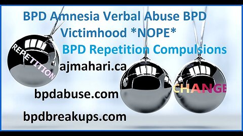 BPD Amnesia Verbal Abuse and Victimhood *NOPE* BPD Repetition Compulsions