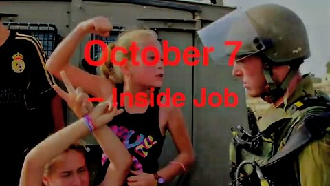 October 7 was an Inside Job