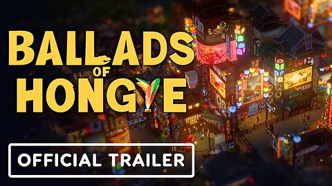 Ballads of Hongye - Official Launch Trailer