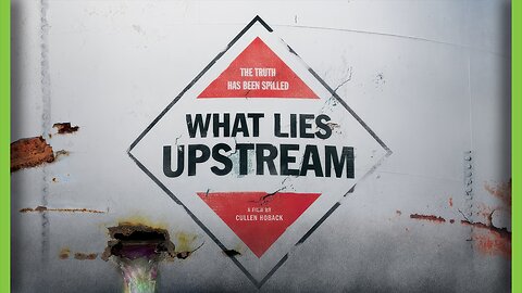 What Lies Upstream | 2016 | Corruption / Chemical MCHM Waste Disaster Documentary