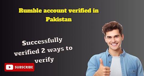 Rumble Account Verified in Pakistan Successfully: Step-by-Step Guide 🇵🇰 PT.2