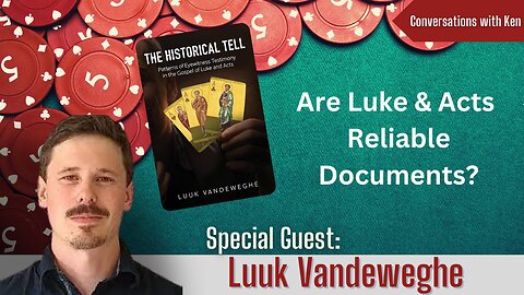 Are Luke & Acts Reliable Documents? - Luuk Vandeweghe