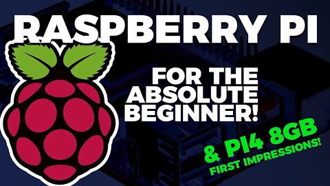 Raspberry Pi 4 The Absolute Beginner!