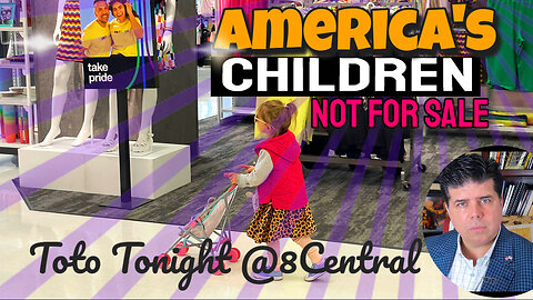 Toto Tonight LIVE @8 Central - "America's Children are NOT FOR SALE"
