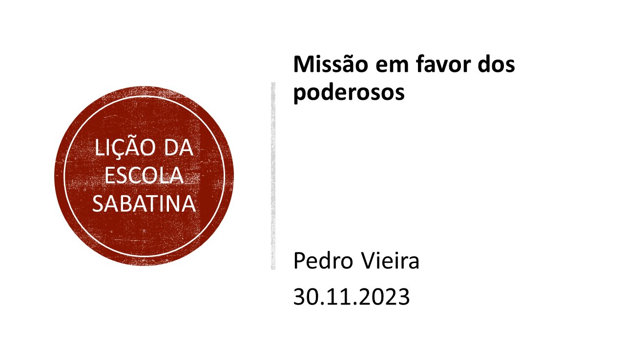 Lição da escola sabatina_Missão em favor dos poderosos. 30.11.2023