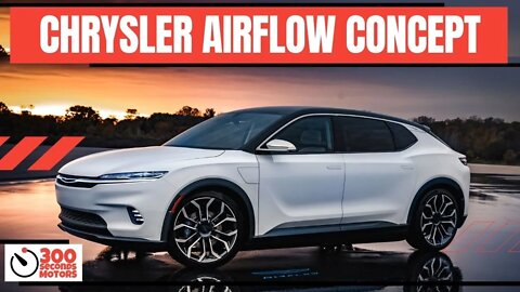 CHRYSLER unveils AIRFLOW CONCEPT at CES 2022, All electric Lineup by 2028
