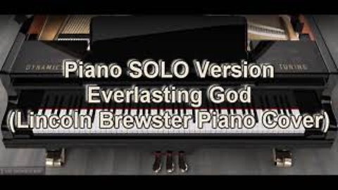 Piano SOLO Version - Everlasting God (Lincoln Brewster)