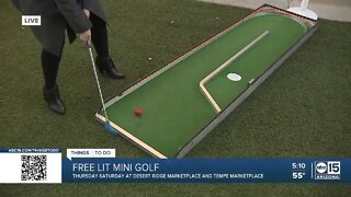 Free mini golf at Desert Ridge Marketplace and Tempe Marketplace