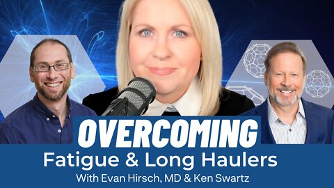 Overcoming Fatigue & Long Haulers with Evan Hirsch, MD
