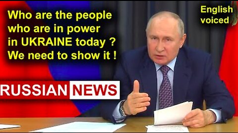 Who are the people who are in power in Ukraine today? We need to show it! Putin, Russia