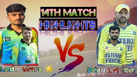 RSL Ramzan Super League 14TH Match Lado Star VS Usterzai Fighters || Highlights #cricketmela #AK-47