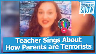 Teacher Sings About How Parents are Terrorists