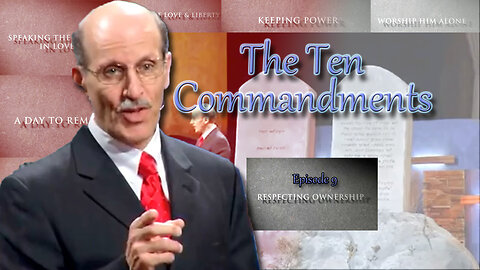 Ten Commandments - 9 - Respecting Ownership by Doug Batchelor