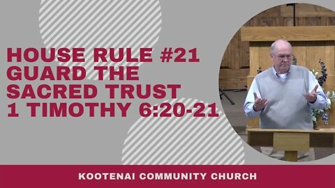 House Rule #21 Guard the Sacred Trust (1 Timothy 6:20-21)