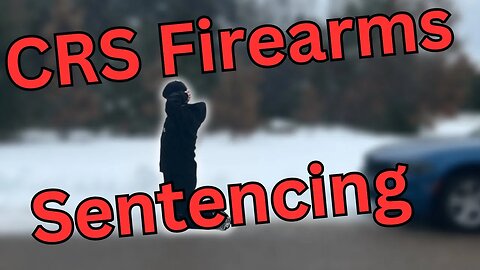 CRS Firearms Sentencing @JohnCrumpNews