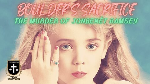 Boulder's Sacrifice 1: The Murder of JonBenét Ramsey