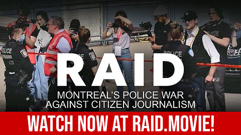 🚨 RAID: Montreal’s Police War Against Citizen Journalism (WATCH NOW!)
