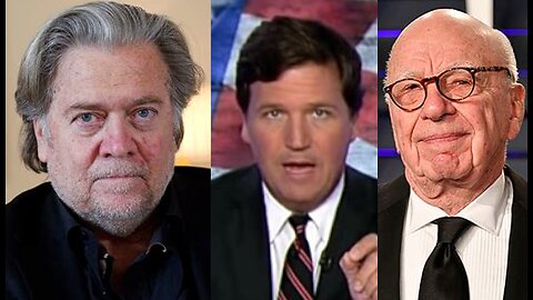 Bannon Explains Why Murdoch Fired Tucker. It's To Silence The Populist Movement Before The Election