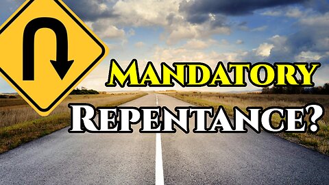 Is Repentance Necessary for Salvation?