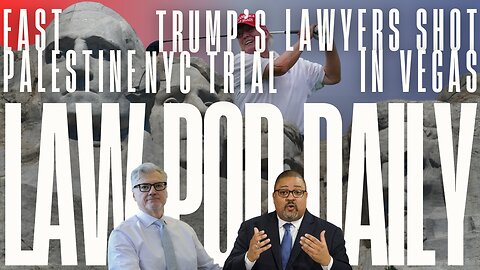 Will Trump See Prison? Fatal Vegas Lawyer Shooting, East Palestine Settlement & More