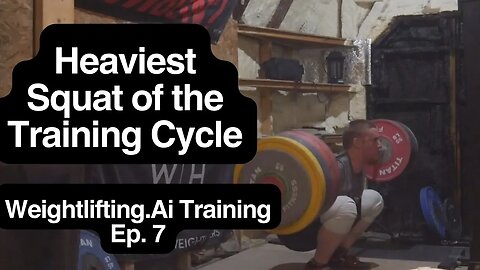 Heaviest Squat Yet - Weightlifting.Ai - Weightlifting Training - Ep. 7