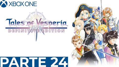 TALES OF VESPERIA - PARTE 24 (XBOX ONE)