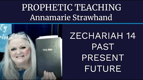 Prophetic Teaching: Zechariah 14 - Past - Present - Future